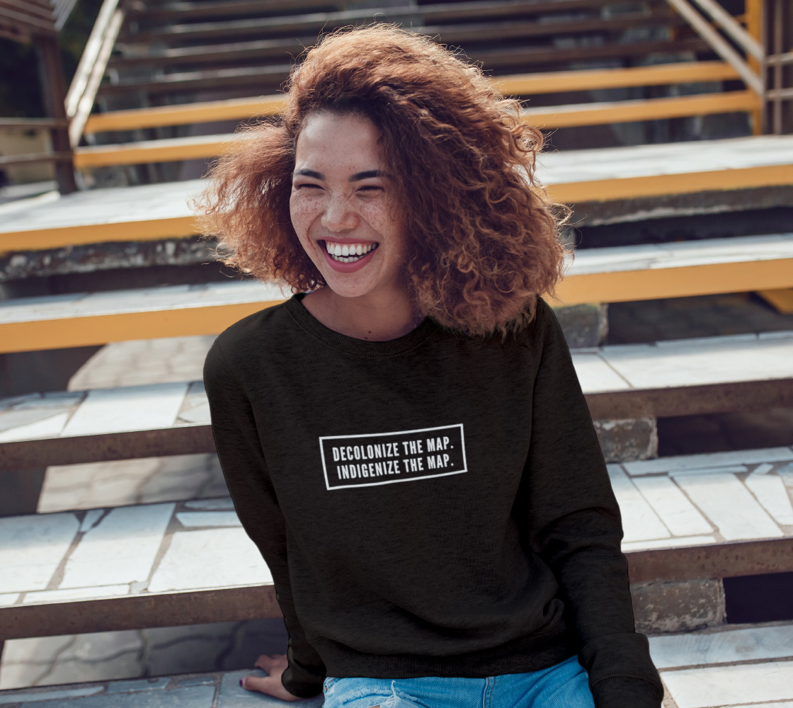 Crewneck (Unisex) - Decolonize the Map. Indigenize the Map.